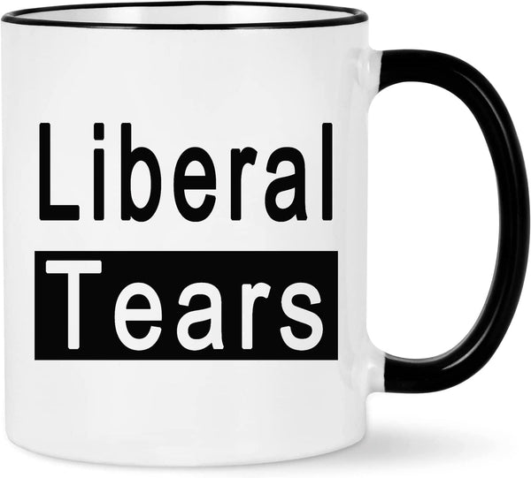 WENSSY Funny Political Gifts Liberal Tears Coffee Mug Manly Gifts for Men Novelty Gift for Republican or Conservative Christmas White Elephant Gifts for Men White with Black Handle 11 Ounce
