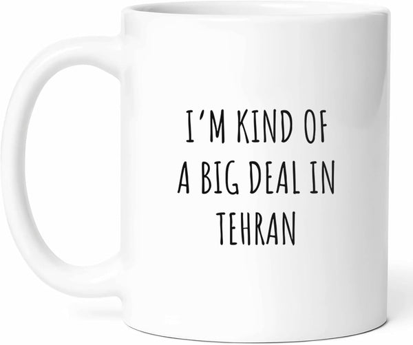 Big Deal In Tehran Mug - Iranian Capital Coffee Cup - Citizen Funny Gift From - Persian City Tea Mugs - Culture Cups - 11 Oz Ceramic Gifts For Residents, Birthday, Him, Her, Christmas, Nowruz, Urban