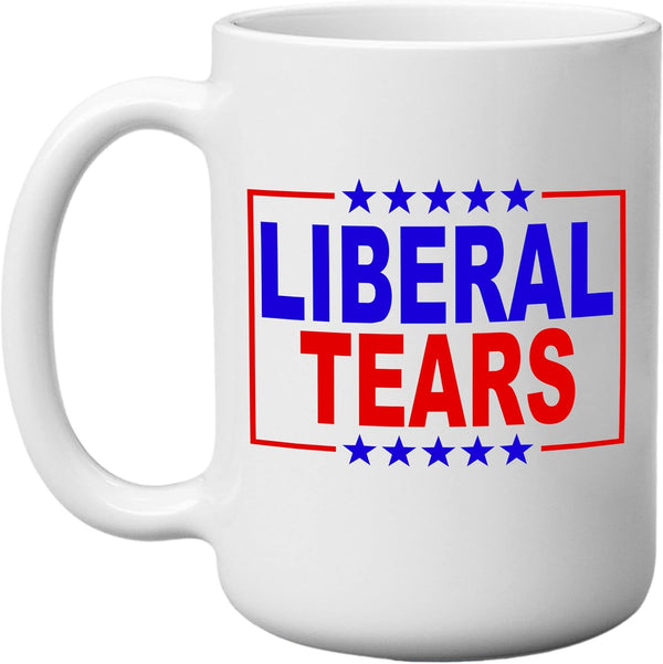 Liberal Tears Best Funny Sarcastic Coffee Mug Novelty Cup Great Gift For Republican Conservative MAGA (Liberal Tears)