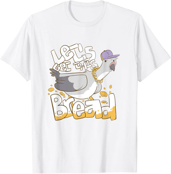 Let's Get This Bread Cool Pigeon Bird Pidgeon Rap Rapper