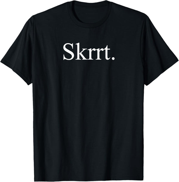 Funny Skrrt hip hop adlib t-shirt for rappers & rap fans