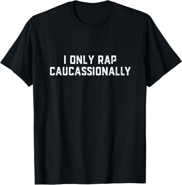I ONLY RAP CAUCASIONALLY Funny Hip Hop Costume White Rapper