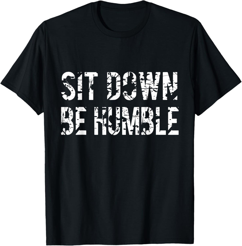 Sit Down Be Humble Funny Vintage Rapper