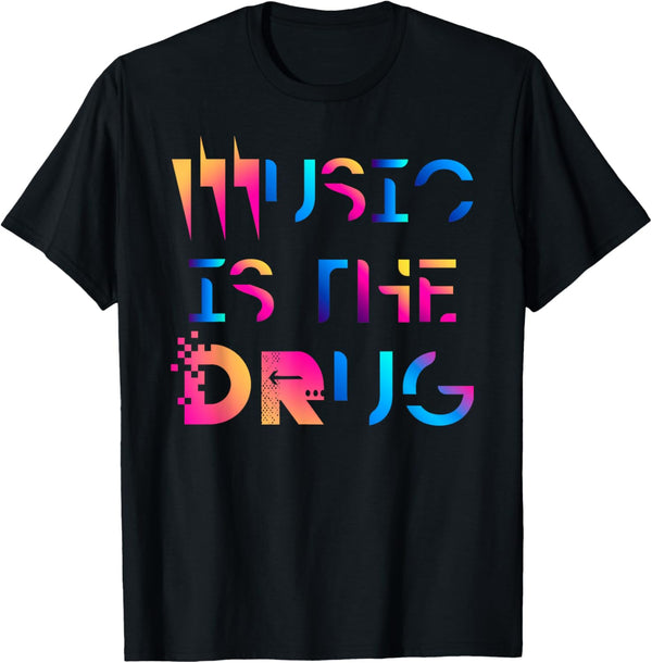 Music Is The Drug Techno EDM Fam Rapper Raver PLUR DJ Drop