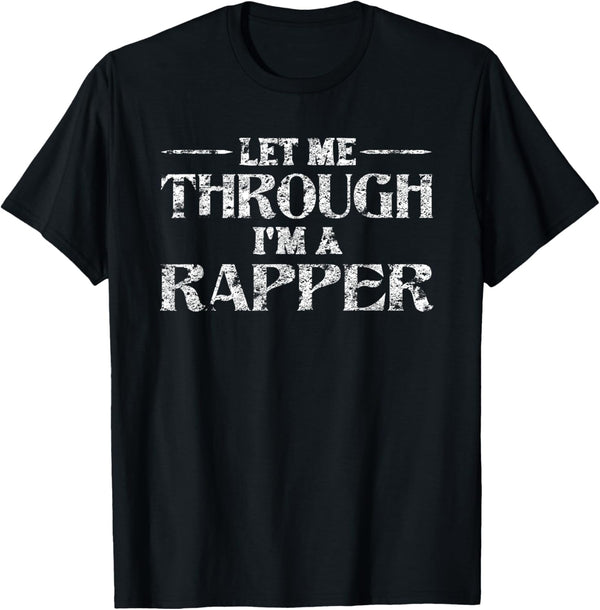 Let Me Through I'm A Rapper Distressed Hip-Hop