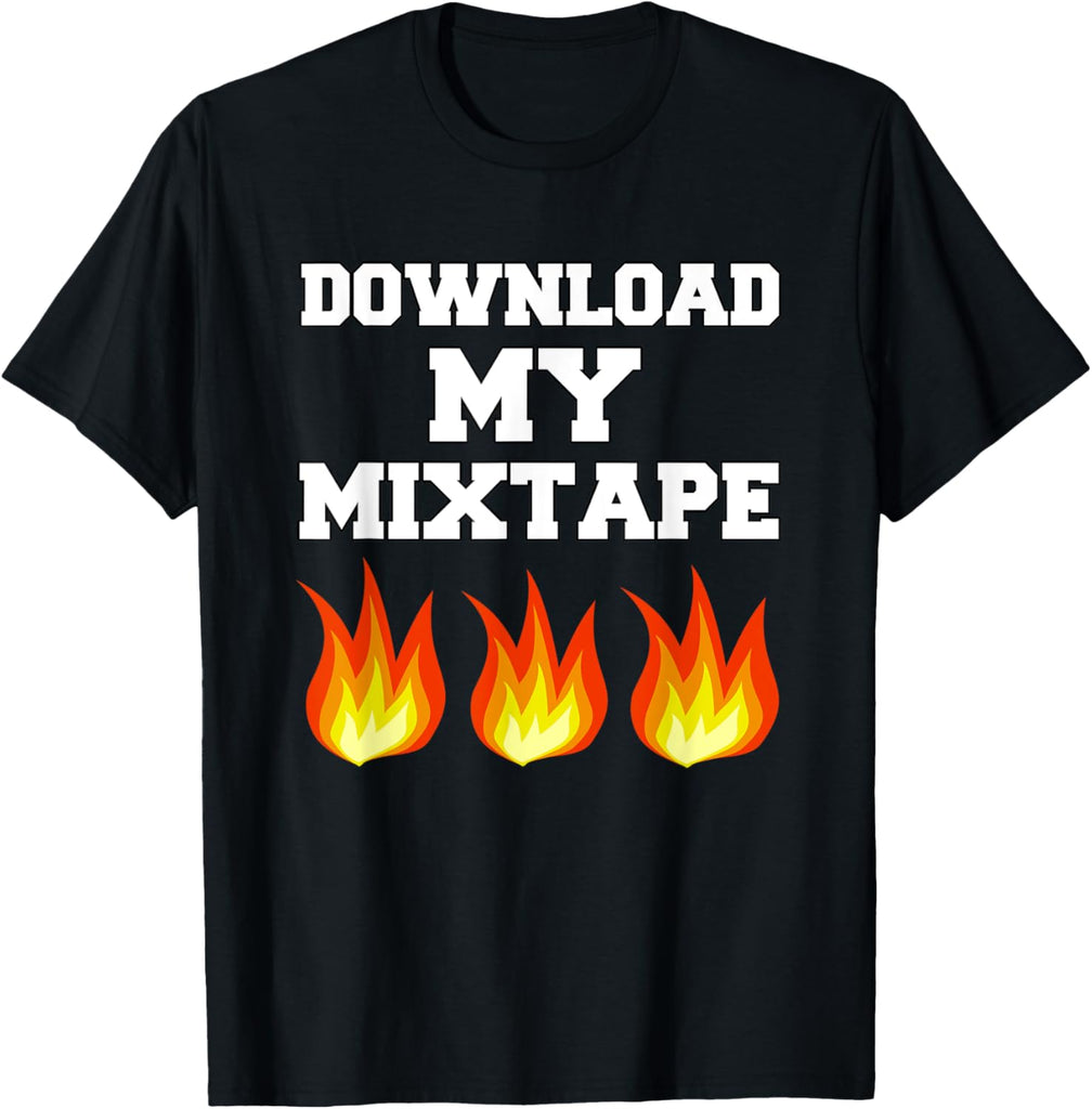 Download My Mixtape it's Fire Rapper T Shirt